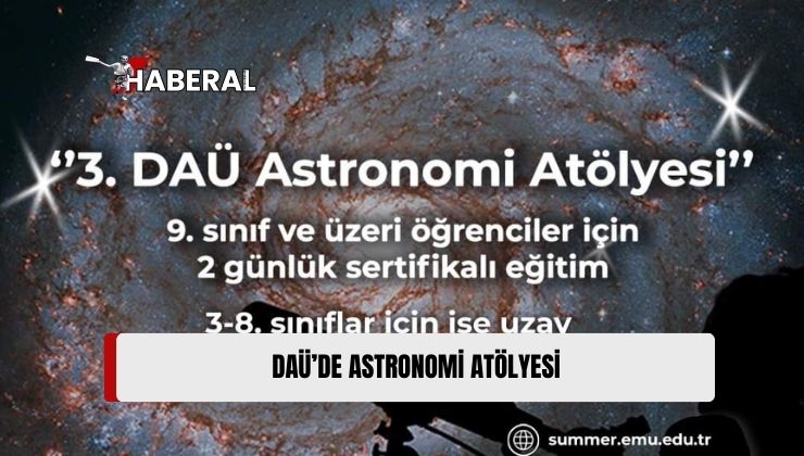 DAÜ Astronomi Atölyesi 12-13 Ağustos’ta Yapılacak