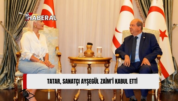 Cumhurbaşkanı Tatar Sanatçı Ayşegül Zaim’i Kabul Etti