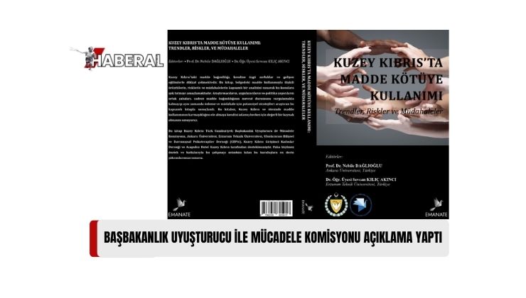 Başbakanlık Uyuşturucu ile Mücadele Komisyonu Tarafından Hazırlanan “Kuzey Kıbrıs’ta Madde Kötüye Kullanımı Trendler, Riskler, Müdahaleler” Adlı Kitabın Tanıtımı Yapılacak