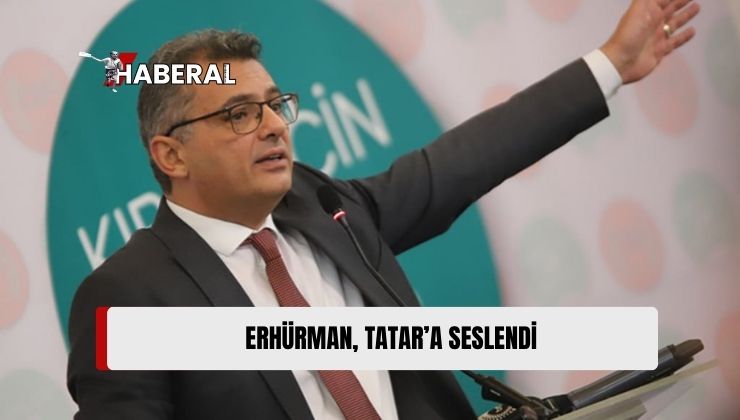 Erhürman’dan Tatar’a Çağrı: “Tüm Soruların Yanıtlarını Bir Televizyon Kanalında Yüz Yüze Vermeye Hazırım”