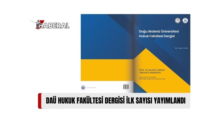 DAÜ Hukuk Fakültesi Dergisi İlk Sayısıyla Yayın Hayatına Başladı