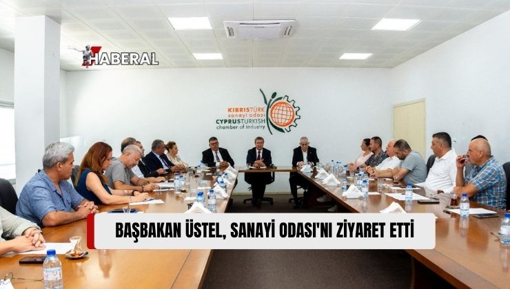 Başbakan Ünal Üstel, Sivil Toplum Kuruluşlarına Yönelik Başlattığı Ziyaretler Kapsamında, İlk Olarak Sanayi Odası’nı Ziyaret Etti