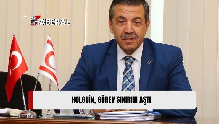 Dışişleri Bakanı Ertuğruloğlu: “Holguin Tarafsızlığını Koruyamadı”