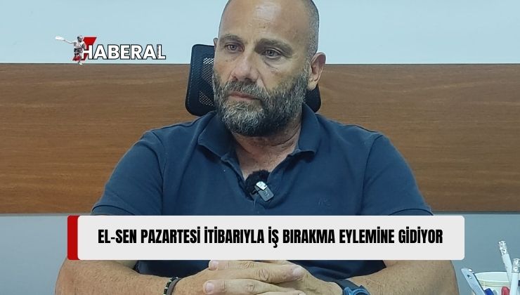 Kıbrıs Türk Elektrik Kurumu Çalışanları Sendikası (EL-SEN), Pazartesi Günü İtibarıyla İş Bırakma Eylemine Gideceğini Açıkladı