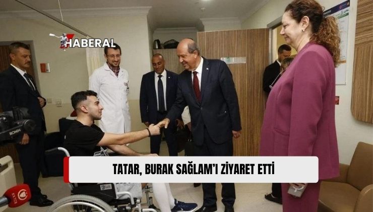 Cumhurbaşkanı Ersin Tatar, Burak Sağlam’ı Ziyaret Etti