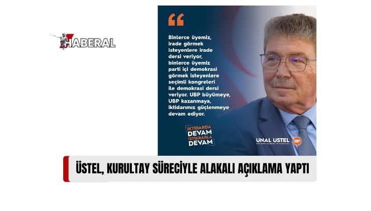 Başbakan Ünal Üstel: ”UBP Daha Güçlü, İktidarımız Sürecek”