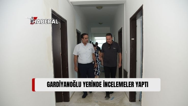 Bakan Gardiyanoğlu Kalkanlı Yaşam Evi’ni Ziyaret Ederek, Tadilat Çalışmalarını İnceledi