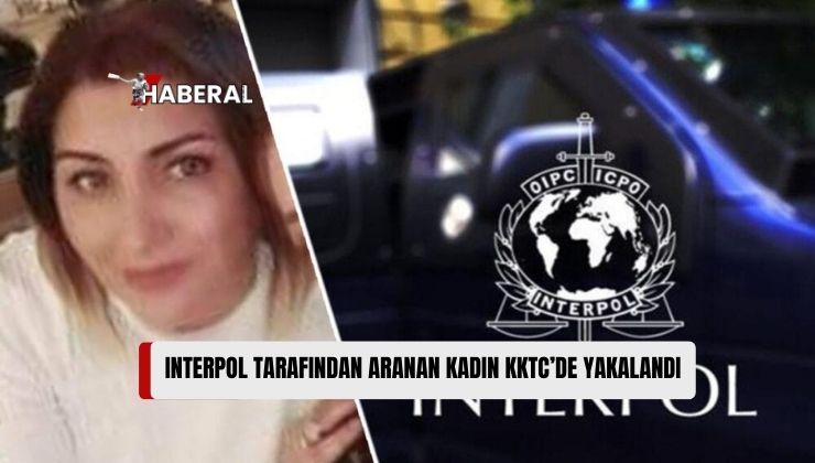 Interpol Tarafından Aranan Şehriban Toptal, KKTC Polisi Tarafından Dün Akşam Tutuklandı