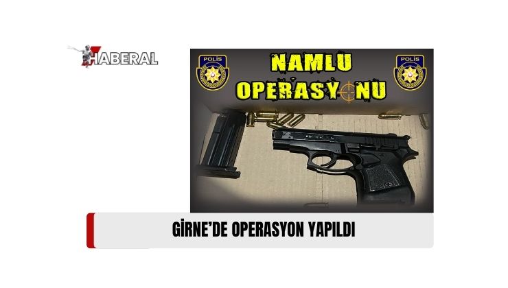 Girne’de “Namlu Operasyonu” Kapsamında Bir Kişi Tutuklandı