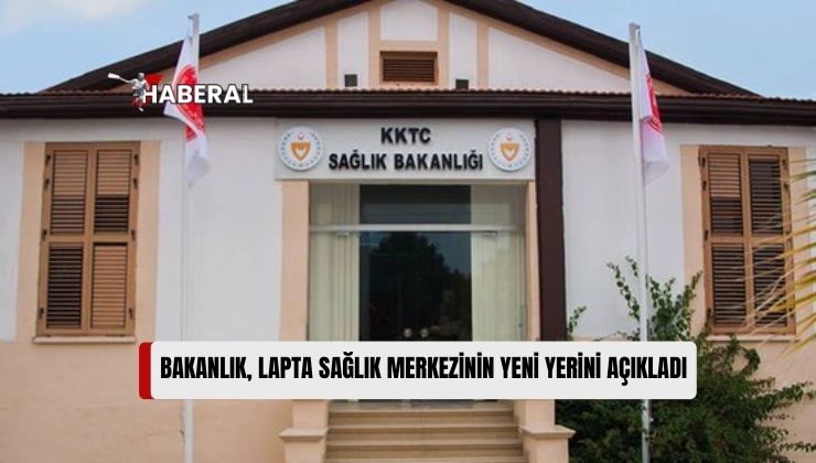 Lapta Sağlık Merkezi’nin Tadilatı Nedeniyle Lapta Alsancak Çamlıbel Belediyesi’nin Yeni Binasında Hizmet Verilecek