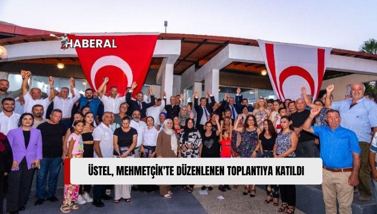 Üstel Mehmetçik’te Düzenlenen Toplantıda Partililerle ve Vatandaşlarla Bir Araya Geldi