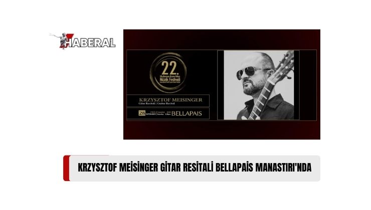 Krzysztof Meisinger Gitar Resitali Cumartesi Akşamı Bellapais Manastırı’nda