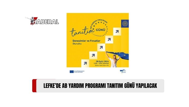 Avrupa Birliği (AB) Bilgi Merkezi, Kıbrıs Türk toplumuna Avrupa Birliği’nin Sunduğu Destekleri Tanıtmak amacıyla cumartesi günü Lefke’de AB Yardım Programı Tanıtım Günü Yapıyor