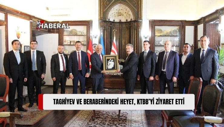 KTBB Başkanı Özçınar, Azerbaycan Şehir Belediyeleri Birliği Başkanı Taghiyev ve Heyeti ile Bir Araya Geldi