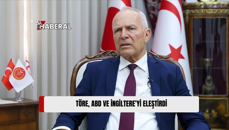 Töre : “İngiltere Kıbrıs’a Sadece Asker Değil Savaş Gemileri ve Denizaltılar da Gönderiyor”