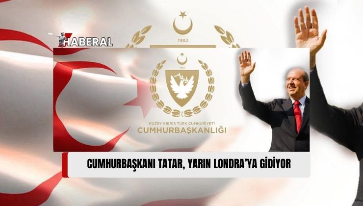 Cumhurbaşkanı Tatar, Bir Dizi Temaslarda Bulunmak Üzere Yarın Londra’ya Gidiyor