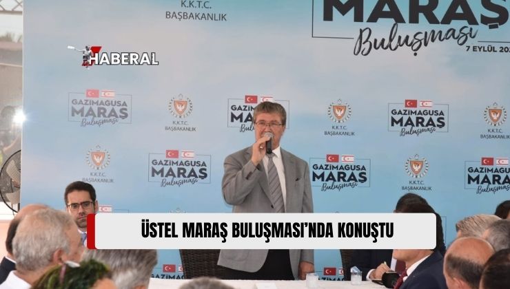 Başbakan Üstel Maraş Buluşması’nda Konuştu: “Biz Her Zaman Anavatanımız Türkiye ile El Ele, Kol Kola Bütün Zorlukların Önünü Aşarak Yolumuza Devam Ediyoruz“