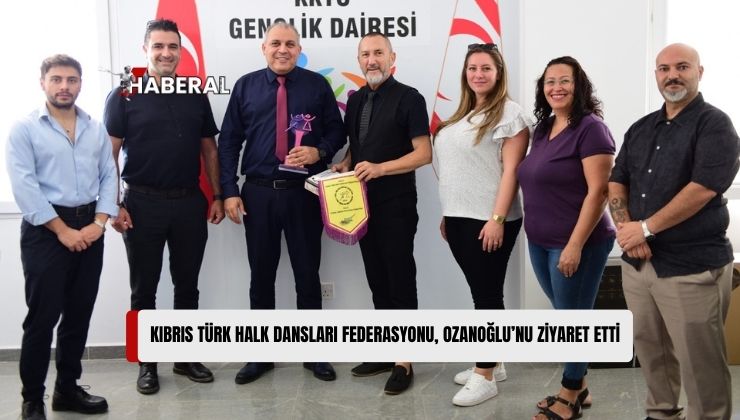 Kıbrıs Türk Halk Dansları Federasyonu Başkanı Özlem Kadirağa ve Yönetim Kurulu Üyeleri, Gençlik Dairesi Müdürü Hüseyin Ozanoğlu’nu Ziyaret Etti