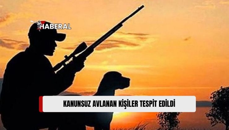 Kanunsuz Avlandığı Tespit Edilen 4 Kişi Aleyhinde Yasal İşlem Başlatıldı