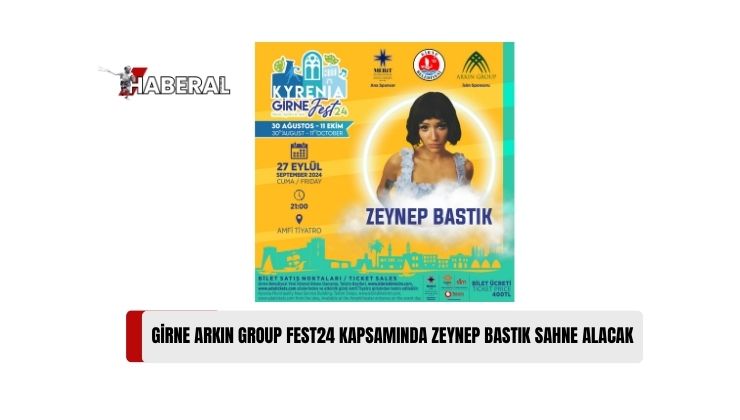 “Girne Arkın Group Fest24” kapsamında Bu Akşam Zeynep Bastık Konseri Var