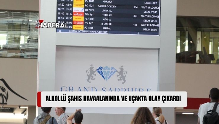 Uçak İçerisinde ve Ercan Havalimanı’nda Olay Çıkaran Alkollü Şahıs Tutuklandı