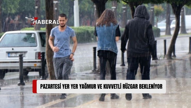 Ülkede Gelecek Hafta Pazartesi Günü Yer Yer Yağmur veya Gök Gürültülü Sağanakla Kuvvetli Rüzgar Bekleniyor