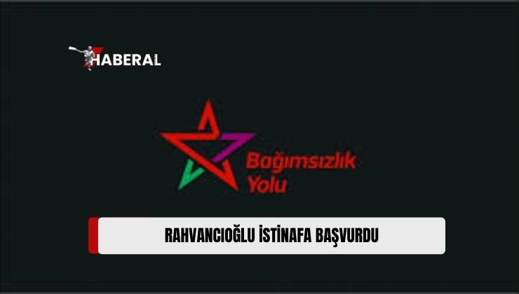 Bağımsızlık Yolu Mali Sekreteri Münür Rahvancıoğlu, Davasının Reddinin İptali Talebi ile İstinaf Başvurusu Yaptı