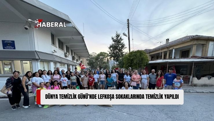 “Dünya Temizlik Günü” Nedeniyle Dün Öğleden Sonra Başkent Lefkoşa’da Küresel Bir Organizasyon Olan “Let’s Do It” Kapsamında İki Toplumlu Temizlik Etkinliği Düzenlendi