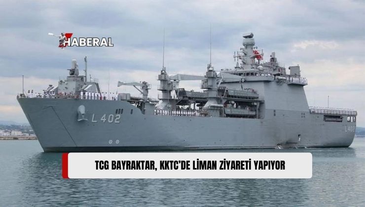 TCG Bayraktar Gemisi, 21 Eylül’e Kadar KKTC’de Liman Ziyaretleri Yapıyor