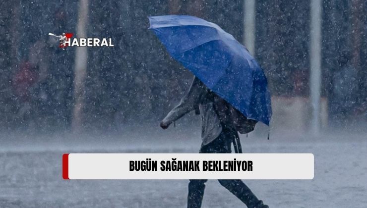 Meteorolojik Tahminlere Göre Bugün Yer Yer Sağanak Bekleniyor