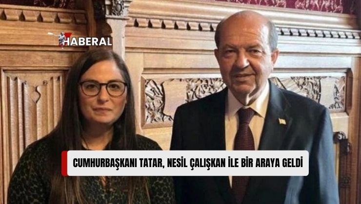 Londra’da Temaslarda Bulunan Cumhurbaşkanı Ersin Tatar, Nesil Çalışkan ile Bir Araya Geldi