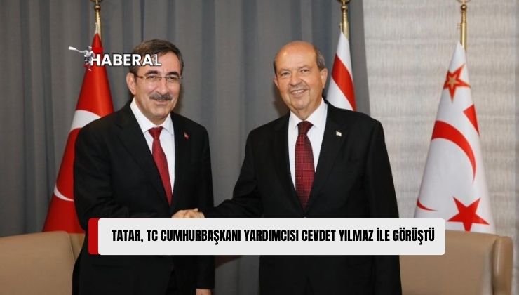 Cumhurbaşkanı Tatar, Türkiye Cumhuriyeti Cumhurbaşkanı Yardımcısı Yılmaz ile Görüştü