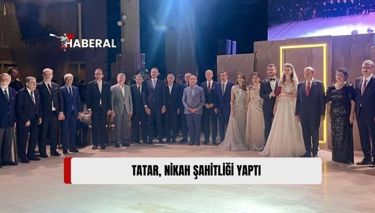 Cumhurbaşkanı Tatar, Erdem’in Kızının Düğününe Katıldı, Nikah Şahitliği Yaptı