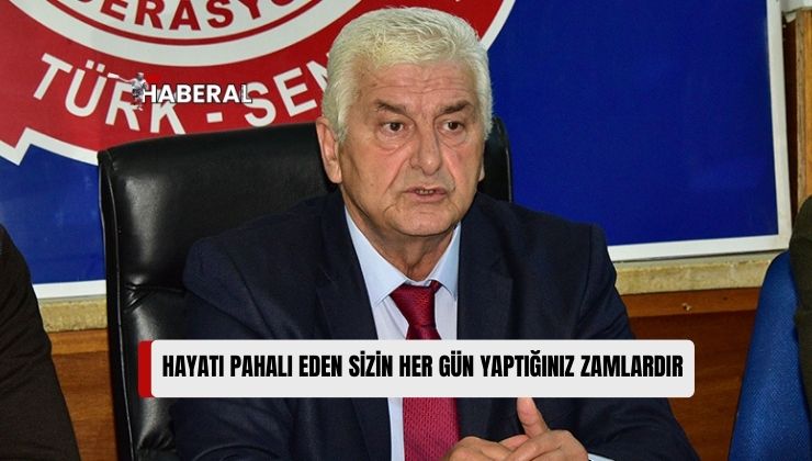 TÜRK-SEN Başkanı Bıçaklı KTTO Başkanı Deniz’in Hayat Pahalılığına İlişkin Açıklamalarını Kınadı