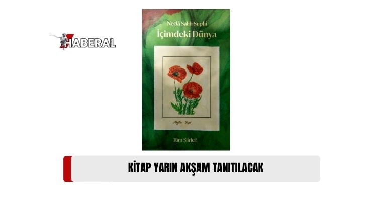 İlk Kadın Şairlerden Neclâ Salih Suphi’nin “İçimdeki Dünya” Kitabı Yarın Akşam Tanıtılıyor