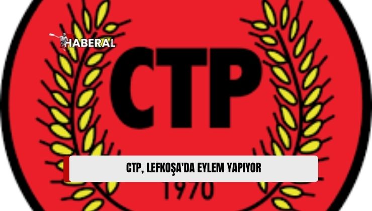 Cumhuriyetçi Halk Partisi, Lefkoşa’da Eylem Yapacağını Açıkladı