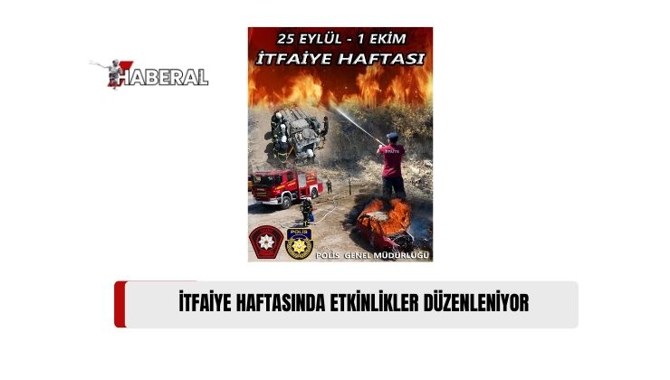 İtfaiye Haftası, 25 Eylül-1 Ekim Tarihleri Arasında Etkinliklerle Kutlanıyor