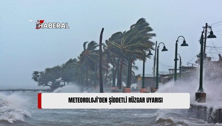 Meteoroloji Dairesi, “7” Kuvvetinde “Fırtınamsı Rüzgar” Uyarısında Bulundu