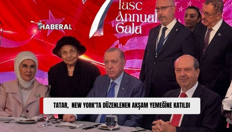 Cumhurbaşkanı Tatar, New York’ta Türk-Amerikan Ulusal Yönlendirme Komitesi’nin Yemeğine Katıldı