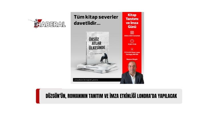 Düzgün’ün “Öksüz Atlar Ülkesinde” Adlı Romanının Tanıtım ve İmza Etkinliği 5 Ekim’de Londra’da Yapılacak