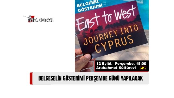 “Journey Into Cyprus” Adlı Belgeselin Gösterimi Yarın Arabahmet’te Yapılacak