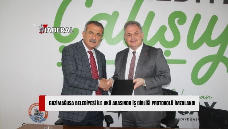 Gazimağusa Belediyesi ile Uluslararası Kıbrıs Üniversitesi (UKÜ) Arasında Bugün İş Birliği Protokolü İmzalandı