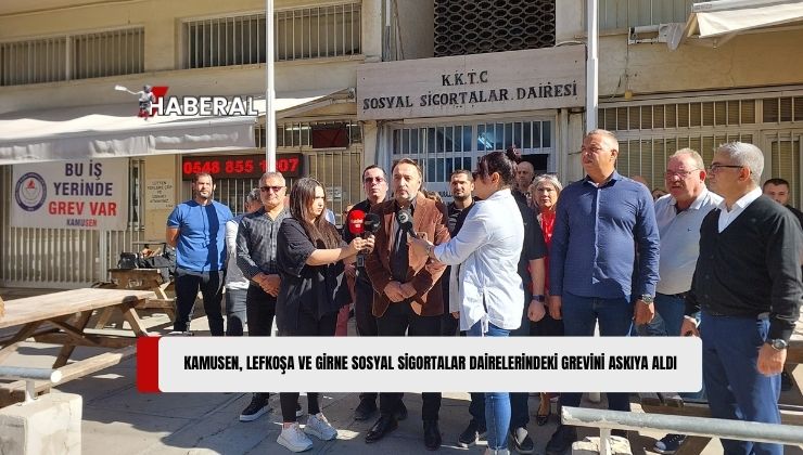 KAMUSEN, Lefkoşa ve Girne Sosyal Sigortalar Dairelerindeki Grevini Askıya Aldı