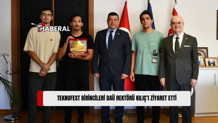 TEKNOFEST’te Birinci Olan Öğrenciler, DAÜ Rektörü Prof. Dr. Kılıç’ı Ziyaret Etti