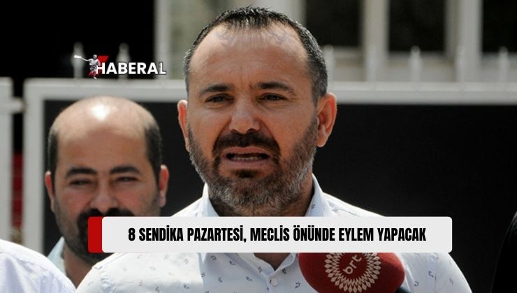 Kamuda Yetkili 5 Sendikanın da Aralarında Bulunduğu 8 Sendika, Pazartesi Meclis Önünde Yönetim Kurulları Seviyesinde Eylem Yapacak