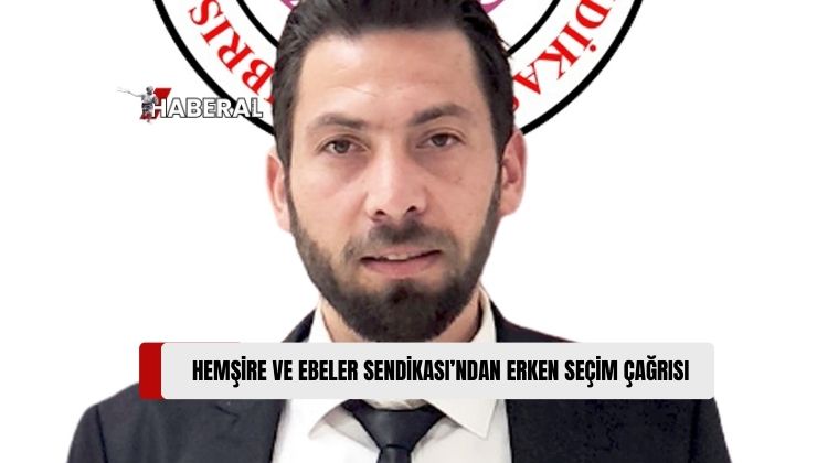 Hemşire ve Ebeler Sendikası Erken Seçim Çağrısında Bulundu