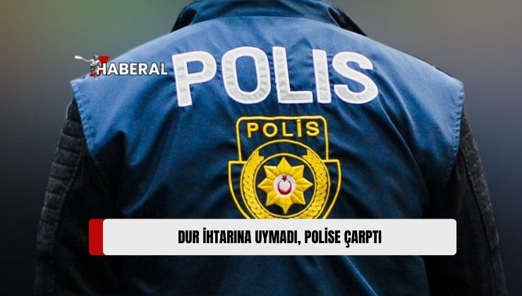 “Dur” İhtarına Uymayan Sürücü, Polis Memuruna Ardından Polis Aracına Çarptı