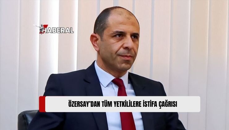 Özersay Sağlık Bakanı Başta Olmak Üzere Sorumluların İstifa Etmesini İstedi