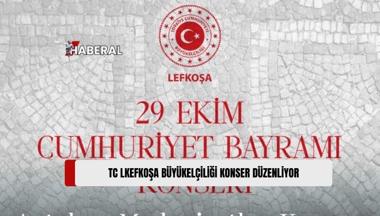 TC Lefkoşa Büyükelçiliği 29 Ekim Cumhuriyet Bayramı Konseri Düzenliyor