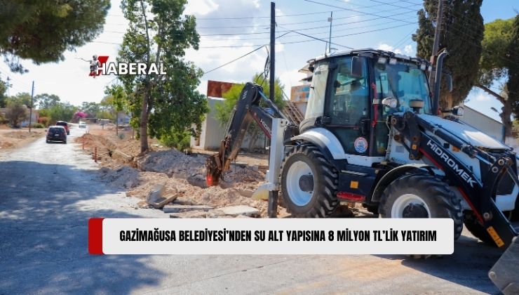 Gazimağusa Belediyesi, Kentin Su Altyapısının Yenilenip Güçlenmesi İçin 8 Milyon TL’lik Alt Yapı Yatırımı Yaptı